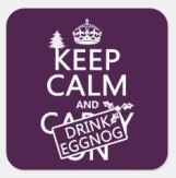 KeepCalmandDrinkEggnog.jpg.5a8da0d377dd484e26d223f8c4f73fea.jpg